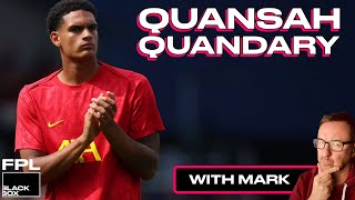 FPL Quansah Quandary | GW2