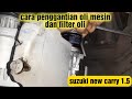 CARA GANTI FILTER OLI DAN OLI MESIN SUZUKI NEW CARRY 1.5