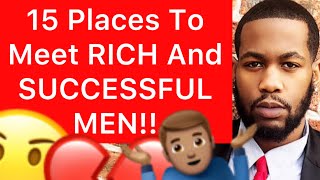 15 Places To Meet/Find RICH And SUCCESSFUL MEN!!