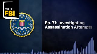 Inside the FBI: Investigating Assassination Attempts