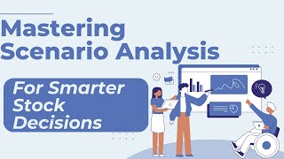 The Investor’s Crossroads: Mastering Scenario Analysis For Smarter Stock Decisions