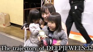 The trajectory of DEEP JEWELS.32 episode.3 大会ハイライト＆バックステージ