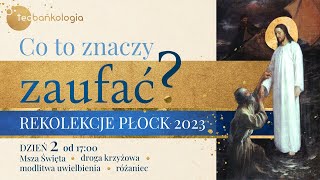 REKOLEKCJE W PŁOCKU dzień 2 modlitwa + różaniec Teobańkologia