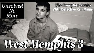West Memphis Three | The Complete Series by Cold Case Detective Ken Mains