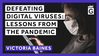 Defeating Digital Viruses: Lessons From the Pandemic