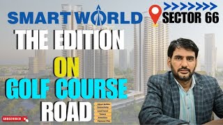 Smart World The Edition Sector 66  Golf Course Extension Road Most Prime Location