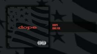 Dope - One Fix - Felons and Revolutionaries (7/14) [HQ]