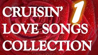 Cruisin Love Songs Collection   Romantic Love Songs of All Time #cruisinlovesongs