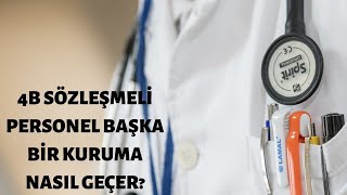 4B PERSONEL BAŞKA KURUMA NASIL GEÇER?