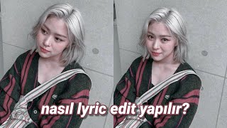 nasıl lyric edit yapılır?