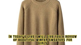 In today's live I will give you a review of beautiful winter sweaters for girls