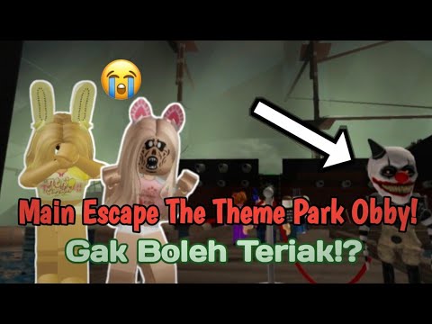 Main Escape The Theme Park Obby!😱 Challange Gak Boleh Teriak Saat Main ...