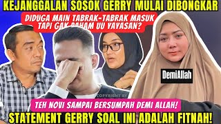 KEJANGGALAN SOSOK GERRY MULAI DIBONGKAR! NOVI SAMPAI BERSUMPAH \u0026 BANTAH TUDUHAN DARI GERRY SOAL INI!