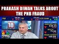 Prakash Diwan Talks About the PNB Fraud | CNBC TV18