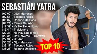 Sebastián Yatra 2023 - 10 Grandes Exitos - Ojos Marrones, Tacones Rojos, Robarte Un Beso, Pareja...