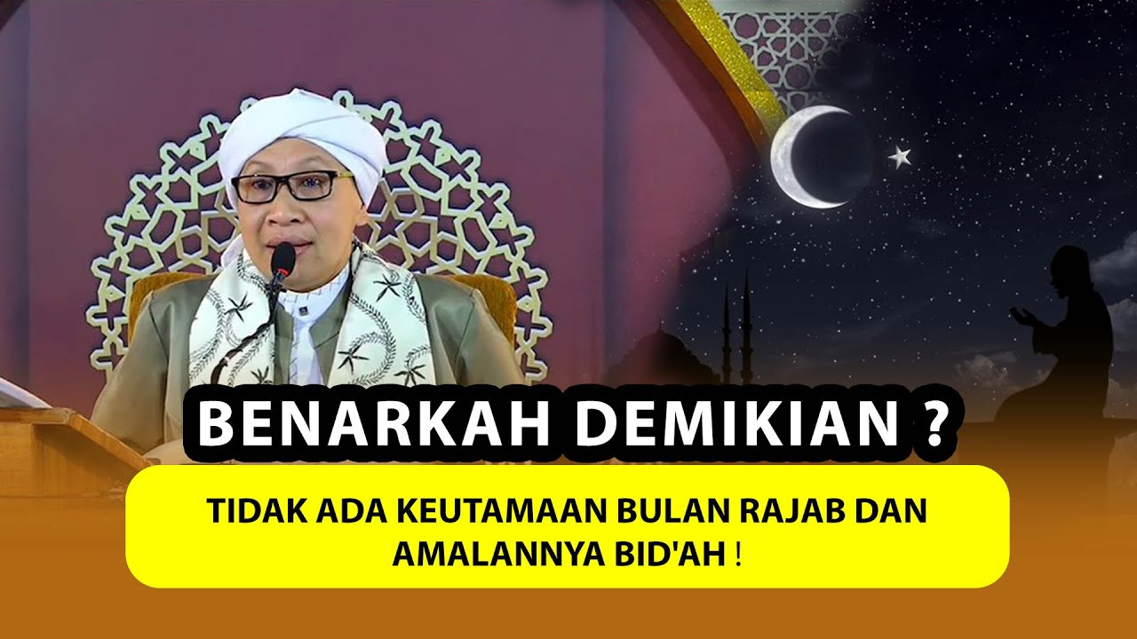 Tidak Ada Keutamaan Bulan Rajab Dan Amalannya Bid'ah Benarkah Demikian ...