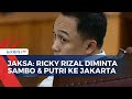 Sidang Tuntutan kasus Pembunuhan Yosua, JPU: Sambo dan Putri Minta Ricky Rizal ke Jakarta