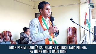 NGAN PYNIM BIANG ÏA KA IKTIAR KA COUNCIL LADA POI SHA KA THONG ONG U BABU NING