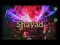 Lagu India Remix Shayad New 2022 (Nando On The Beat)