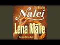 Lana Mālie: Songs for a Son, Nalei (ʻŌlelo Hawaiʻi)