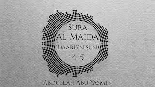 Abdullah Abu Yasmin: Al-Maida (Daariyn şun) 4-5