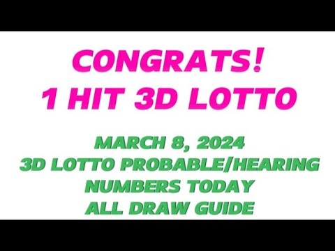 MARCH 8, 2024 PCSO 3D LOTTO PROBABLE/HEARING NUMBERS TODAY ALL DRAW ...