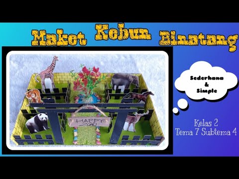 Cara Membuat Maket Kebun Binatang || SBDP Kelas 2 Tema 7 Subtema 4 ...