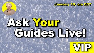 Ask Your Guides VIP! [January 2025] - Channeled Insights