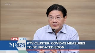 KTV cluster: Covid-19 measures to be updated soon | ST NEWS NIGHT