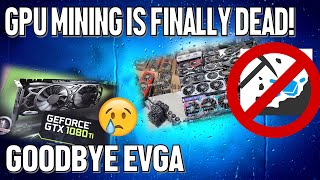 Ethereum & Crypto Mining is DEAD, Huge Flood of GPUs coming, and EVGA Exits the Graphics Card Market