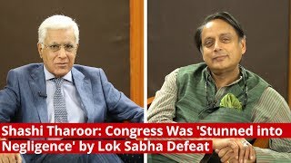 Shashi Tharoor: Congress Was 'Stunned into Negligence' by Lok Sabha Defeat