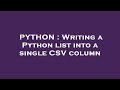 PYTHON : Writing a Python list into a single CSV column
