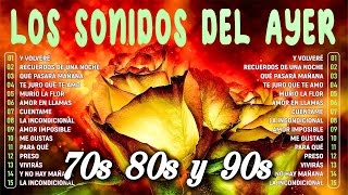 Los Sonidos del Ayer 70'S 80's y 90's Se Vale Llorar 🌹 Viejitas Pero Bonitas Romanticas En Espanol 💖