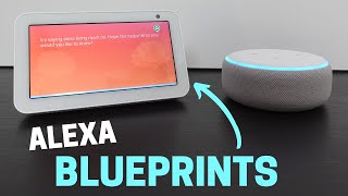 Alexa Blueprints Make Your Smart Home Easy to Use