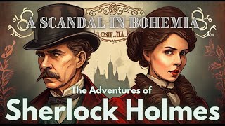 A Scandal in Bohemia - The Adventures of Sherlock Holmes [Audiobook!]