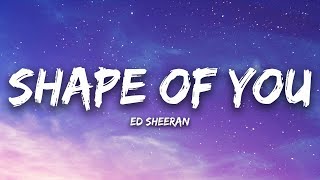 Ed Sheeran - Shape of You (Lyrics) | Billie Eilish, Miley Cyrus ...(Mix Lyrics)