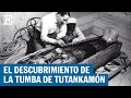 La tumba de Tutankamón: la puerta al Antiguo Egipto | EL PAÍS