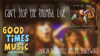 Cant Stop the Rhumba - Duncan Disorderly \u0026 The Scallywags - A Scallywag Party (live)