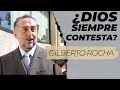 ¿Dios Responde Siempre? | Gilberto Rocha Margain