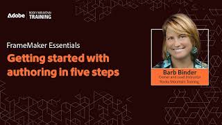 Adobe FrameMaker Essentials: Getting Started with Authoring in Five Steps