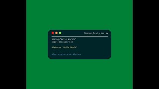 Python Strings - Remove the last character of a string