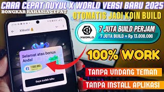 7 JUTA BUILD PERJAM.! Cara Cepat Dapat Uang Di Aplikasi X World - Cara Cepat Dapat Build X World