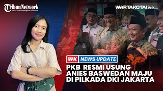 Resmi! PKB Usung Anies Baswedan Maju di  Pilkada Jakarta