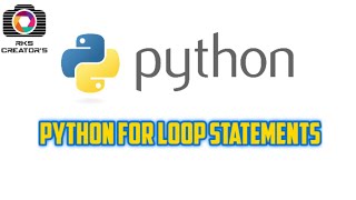 Python for loop statement || Python control Flow Statements in tamil || RKS CREATORS