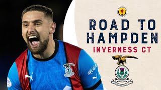 Inverness Caledonain Thistle - Road To Hampden | Scottish Cup Semi-Finals 2022-23