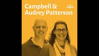 Campbell & Audrey Patterson - How to Run a Bible Study and How to Stay Encouraged