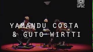 Yamandu Costa e Guto Wirtti - Show Bailongo