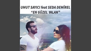 En Güzel Yalan (feat. Seda Demirel)