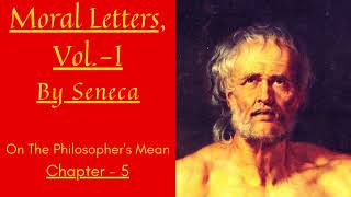 Moral Letters, Vol - I By Lucius Annaeus Seneca To Lucilius | Powerful Audiobooks | Chapter - 5