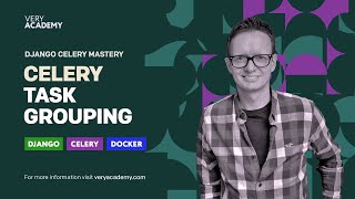 Python Django Celery Course: Task Grouping Intro